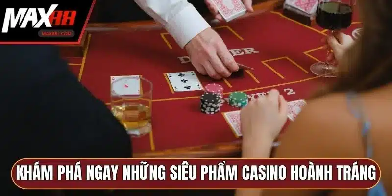 Khám phá ngay những siêu phẩm casino hoành tráng Khám phá ngay những siêu phẩm casino hoành tráng